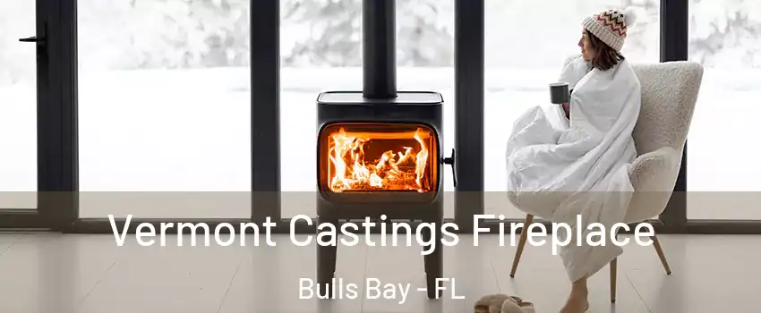 Vermont Castings Fireplace Bulls Bay - FL