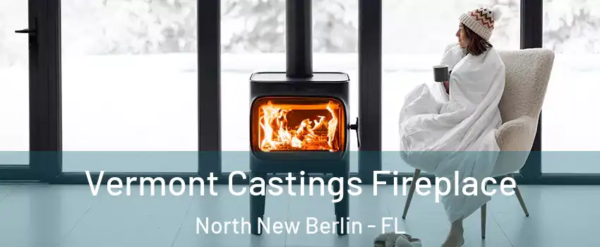 Vermont Castings Fireplace North New Berlin - FL