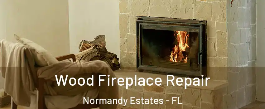 Wood Fireplace Repair Normandy Estates - FL