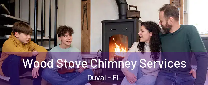 Wood Stove Chimney Services Duval - FL