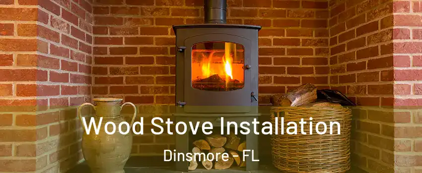 Wood Stove Installation Dinsmore - FL