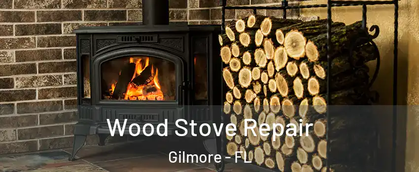 Wood Stove Repair Gilmore - FL