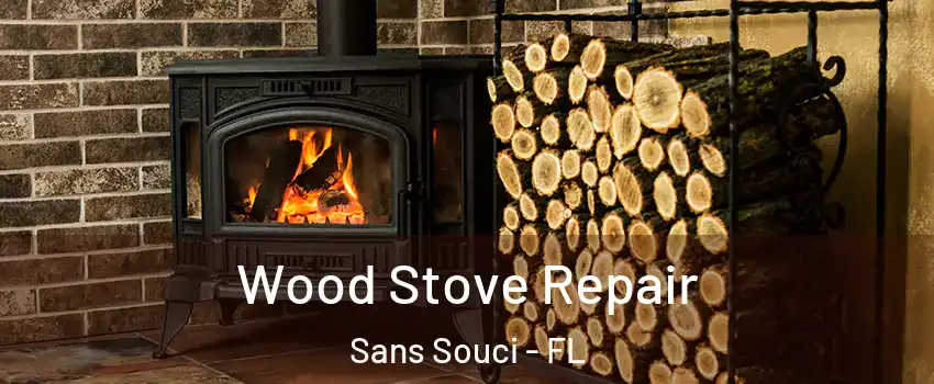 Wood Stove Repair Sans Souci - FL