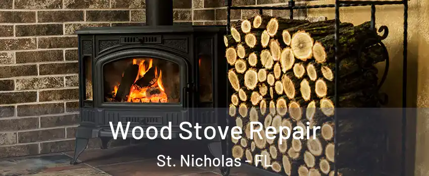 Wood Stove Repair St. Nicholas - FL